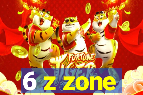 6 z zone