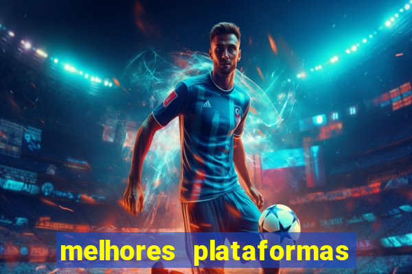 melhores plataformas de jogos do tigre