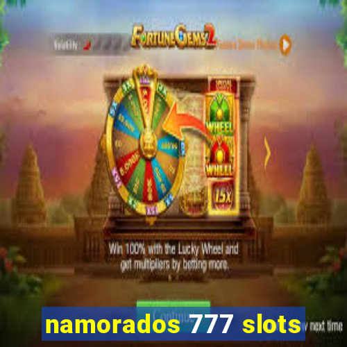 namorados 777 slots