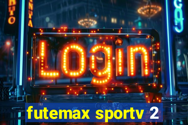 futemax sportv 2