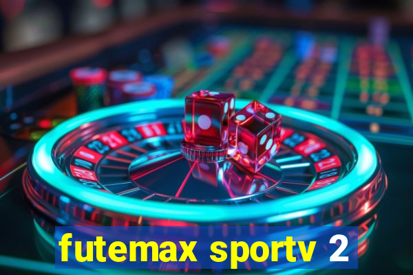 futemax sportv 2