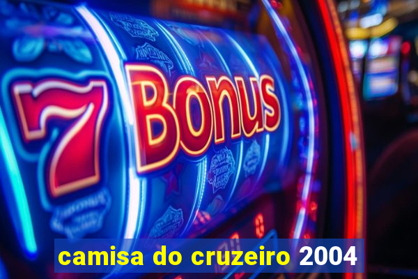 camisa do cruzeiro 2004