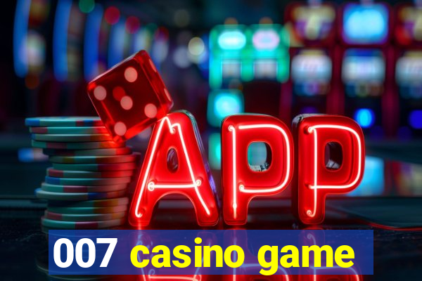 007 casino game