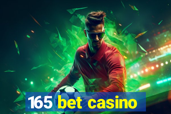 165 bet casino