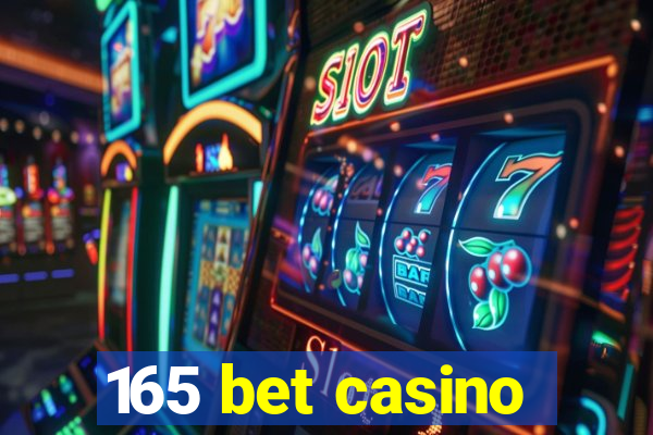 165 bet casino