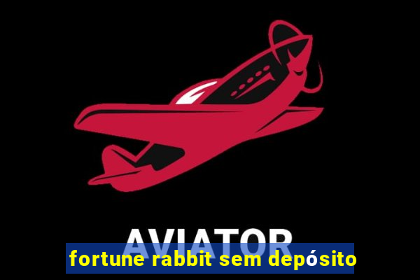 fortune rabbit sem depósito