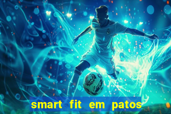 smart fit em patos de minas