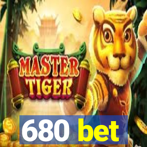 680 bet