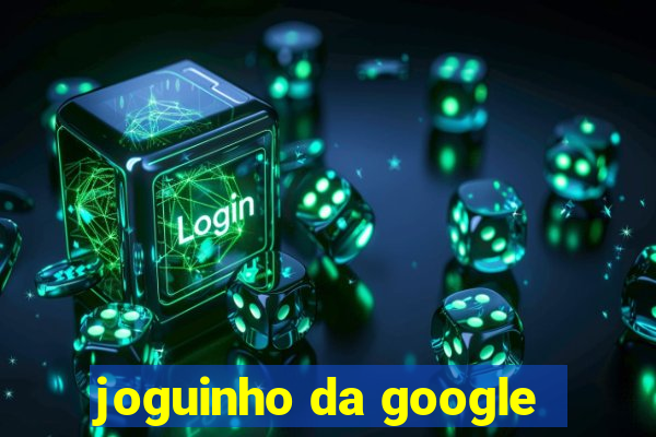 joguinho da google