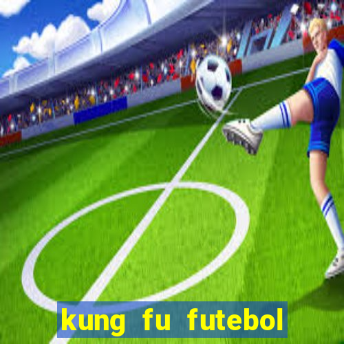 kung fu futebol clube assistir