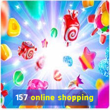 157 online shopping