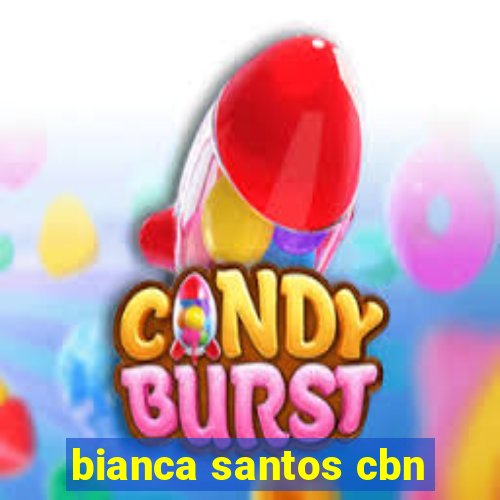 bianca santos cbn