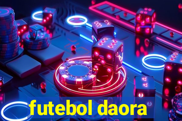 futebol daora