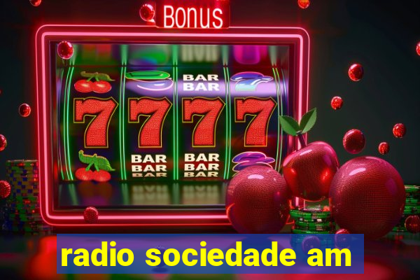 radio sociedade am