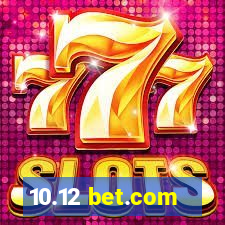 10.12 bet.com