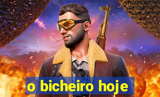 o bicheiro hoje