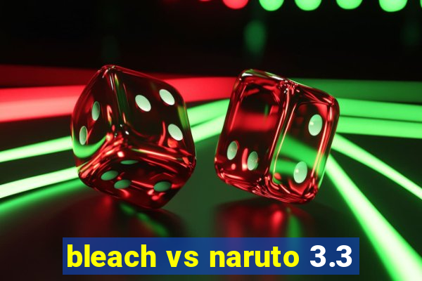 bleach vs naruto 3.3