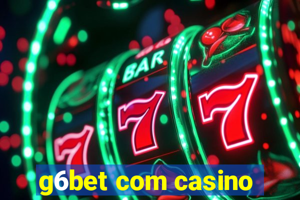 g6bet com casino