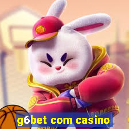 g6bet com casino