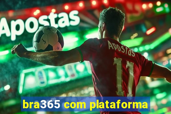 bra365 com plataforma