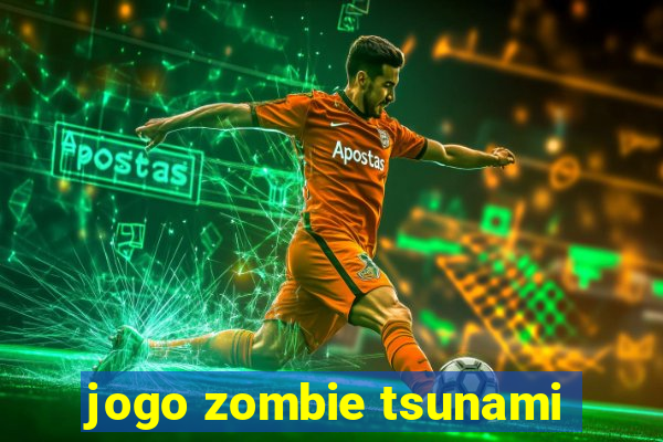 jogo zombie tsunami