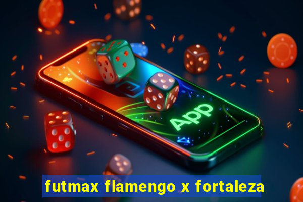 futmax flamengo x fortaleza