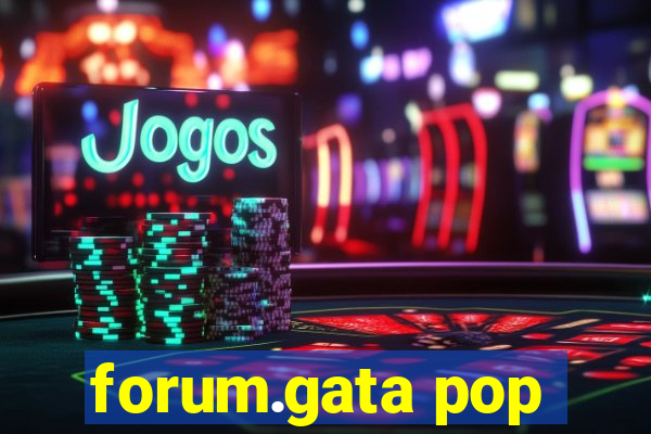 forum.gata pop