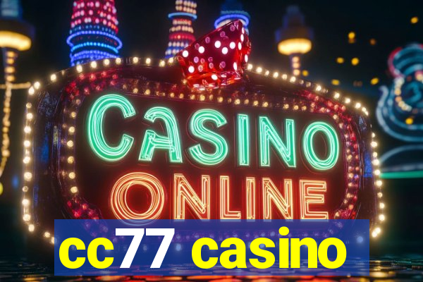 cc77 casino