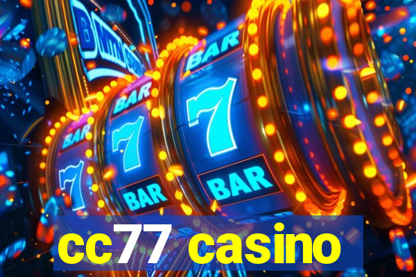 cc77 casino