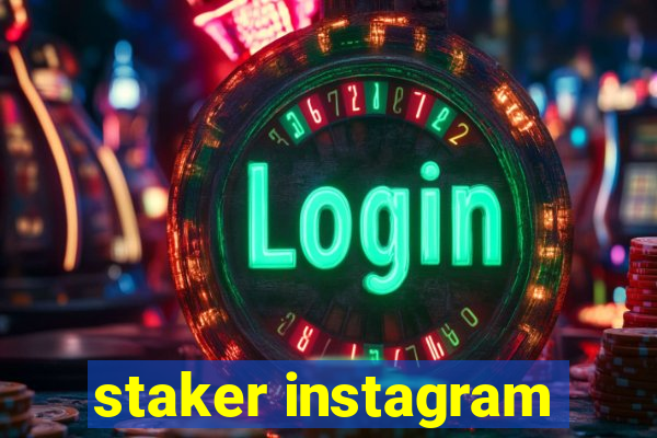 staker instagram