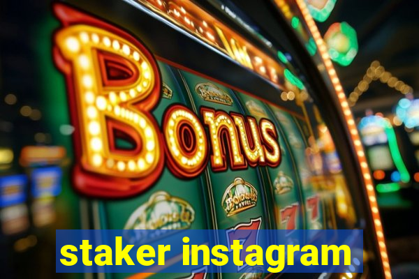 staker instagram