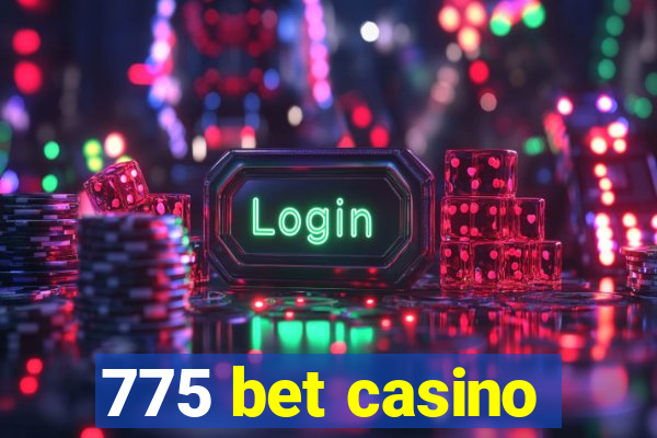 775 bet casino