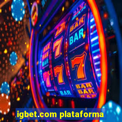 igbet.com plataforma