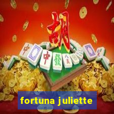 fortuna juliette