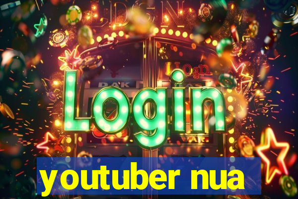 youtuber nua