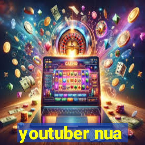 youtuber nua