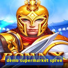 demo supermarket spree