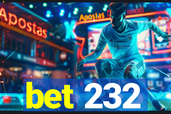 bet 232