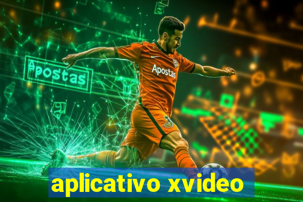 aplicativo xvideo