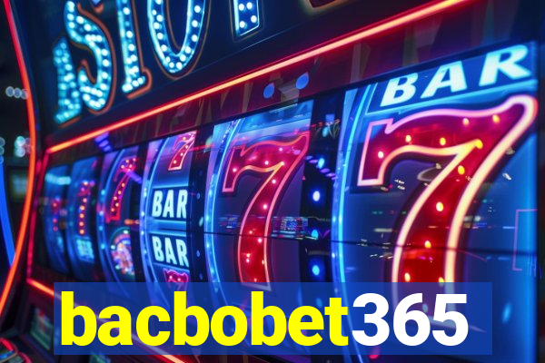 bacbobet365