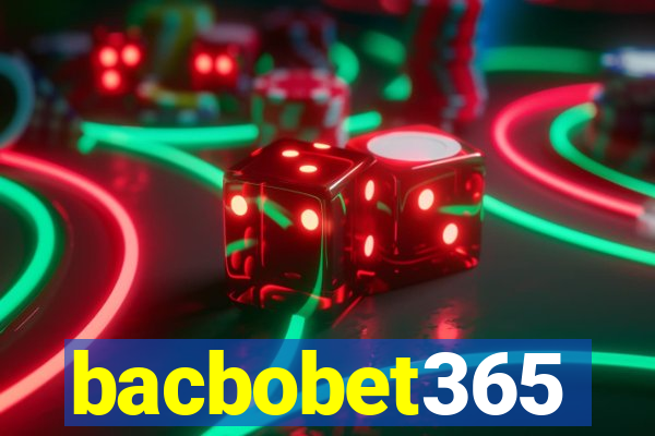 bacbobet365