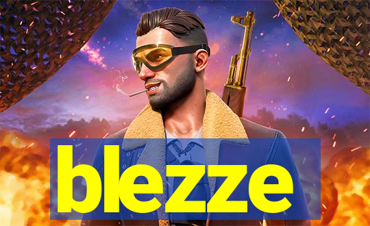 blezze