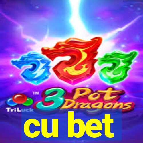 cu bet