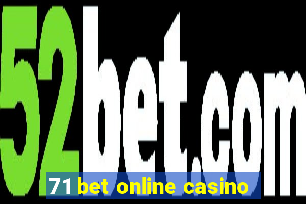 71 bet online casino