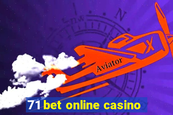 71 bet online casino