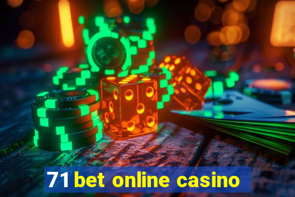 71 bet online casino