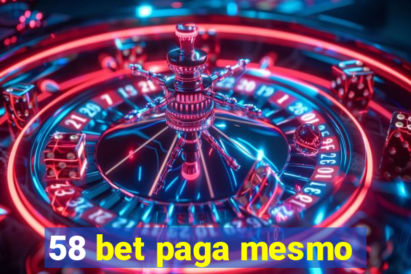 58 bet paga mesmo