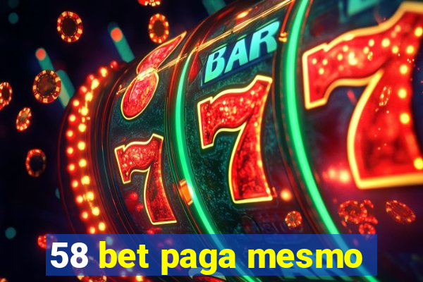 58 bet paga mesmo