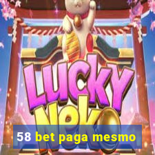 58 bet paga mesmo