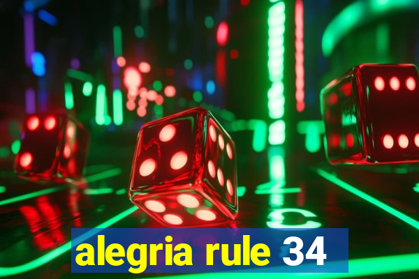 alegria rule 34